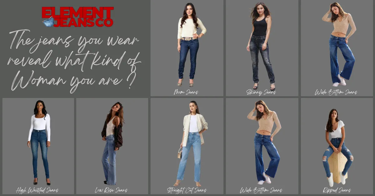 The jeans you wear reveal what kind of Woman you are ?